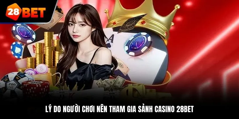 ly-do-chon-casino-28Bet
